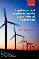 Legal Aspects of Implementing the Kyoto Protocol Mechanisms: Making Kyoto Work