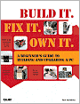 Build It. Fix It. Own It: A Beginner's Guide to Building and Upgrading a PC