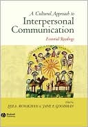 A Cultural Approach to Interpersonal Communication: Essential Readings