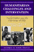 Humanitarian Challenges and Intervention: World Politics and the Dilemmas of Help