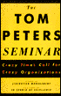The Tom Peters Seminar: Crazy Times Call for Crazy Organizations, Vintage Original Ed.