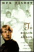 To Begin Again: Stories and Memoirs, 1908-1929