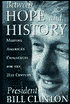 Between Hope and History: Meeting America's Challenges for the 21st Century