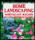 Home Landscaping: Northeast Region: Including Southeast Canada