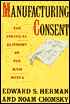 Manufacturing Consent: The Political Economy of the Mass Media