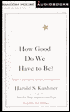 How Good Do We Have to Be? (1 Cassette)