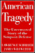 American Tragedy: The Uncensored Story of the Simpson Defense