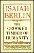 The Crooked Timber of Humanity: Chapters in the History of Ideas