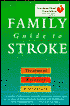 American Heart Association Family Guide to Stroke: Treatment, Recovery, Prevention