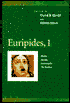 Euripides, 1: (The Penn Greek Drama Series)