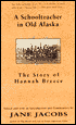 A Schoolteacher In Old Alaska: The Story of Hannah Breece
