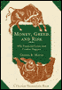 Money, Greed, and Risk: Why Financial Crises and Crashes Happen