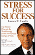 Stress for Success: The Proven Program for Transforming Stress into Positive Energy at Work