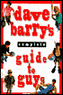 Dave Barry's Complete Guide to Guys
