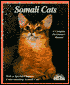 Somali Cats: Everything About Acquisition, Care, Nutrition, Behavior, Health Care, & Breeding (Complete Pet Owner's Manual)