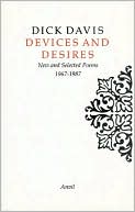 Devices and Desires: New and Selected Poems, 1967-1987