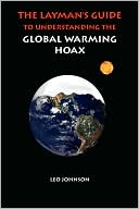 download A Layman's Guide to Understanding the Global Warming Hoax book