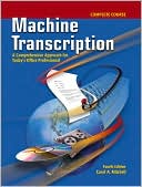 Machine Transcription: A Comprehensive Approach for Today's Office Professional Complete Course Text-Workbook with CD-ROM