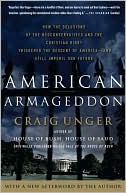 download American Armageddon : How the Delusions of the Neoconservatives and the Christian Right Triggered the Descent of America - and Still Imperil Our Future book