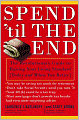Spend 'til the End: The Revolutionary Guide to Raising Your Living Standard, Today and When You Retire