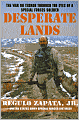 Desperate Lands: The War on Terror Through the Eyes of a Special Forces Soldier