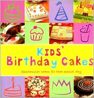 Kids' Birthday Cakes: Spectacular Cakes for that Special Day