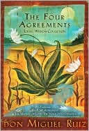 The Four Agreements Toltec Wisdom Collection by don Miguel Ruiz: Book Cover