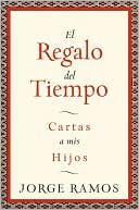 El Regalo del tiempo: Cartas a mis hijos