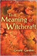 The Meaning of Witchcraft