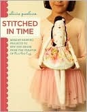 Stitched in Time: Memory-Keeping Projects to Sew and Share from the Creator of Posie Gets Cozy