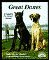 Great Danes: Everything About Purchase, Care, Nutrition, Breeding, Behavior, & Training With 46 Color Photos