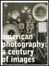 American Photography: A Century of Images
