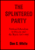 The Splintered Party: National Liberalism in Hessen and the Reich, 1867-1918