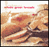 The Pleasure of Whole Grain Breads