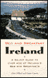 Bed and Breakfast Ireland: A Select Guide to over 400 of Ireland's Bed and Breakfasts