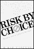 Risk by Choice: Regulating Health and Safety in the Workplace