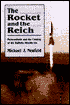 The Rocket and the Reich: Peenemunde and the Coming of the Ballistic Missile Era