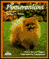 Pomeranians: Everything About Purchase, Care, Nutrition, Breeding, Behavior, & Training