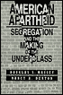 American Apartheid: Segregation and the Making of the Underclass