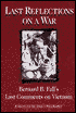 Last Reflections on a War: Bernard B. Fall's Last Comments on Vietnam