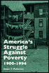 America's Struggle against Poverty, 1900-1994