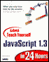 Sams Teach Yourself Javascript 1.3 in 24 Hours