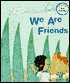 We Are Friends
