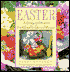 Easter: A Spring Celebration of Traditional Crafts and Recipes