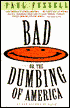 Bad: Or, The Dumbing of America