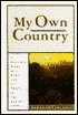 My Own Country: A Doctor's Story of a Town and Its People in the Age of AIDS