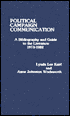 Political Campaign Communication: A Bibliography and Guide to the Literature 1973-1982