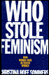 Who Stole Feminism?: How Women Have Betrayed Women