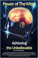 Power of the Mind: Achieving the Unbelievable