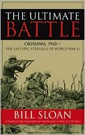 The Ultimate Battle: Okinawa 1945 - The Last Epic Struggle of World War II